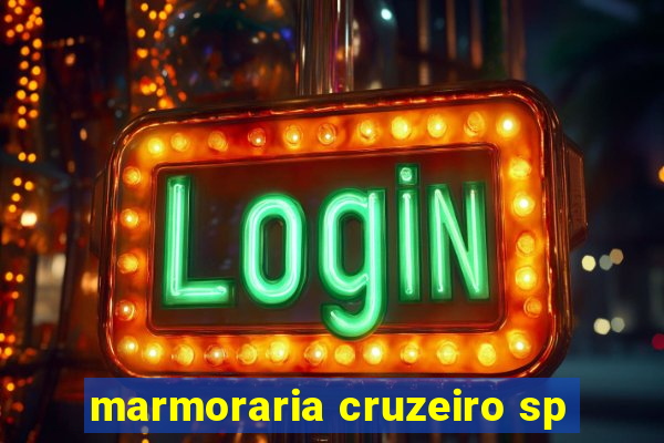 marmoraria cruzeiro sp